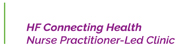 HF Connecting Health Nurse Practitioner-Led Clinic